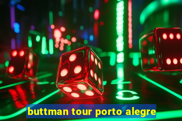 buttman tour porto alegre